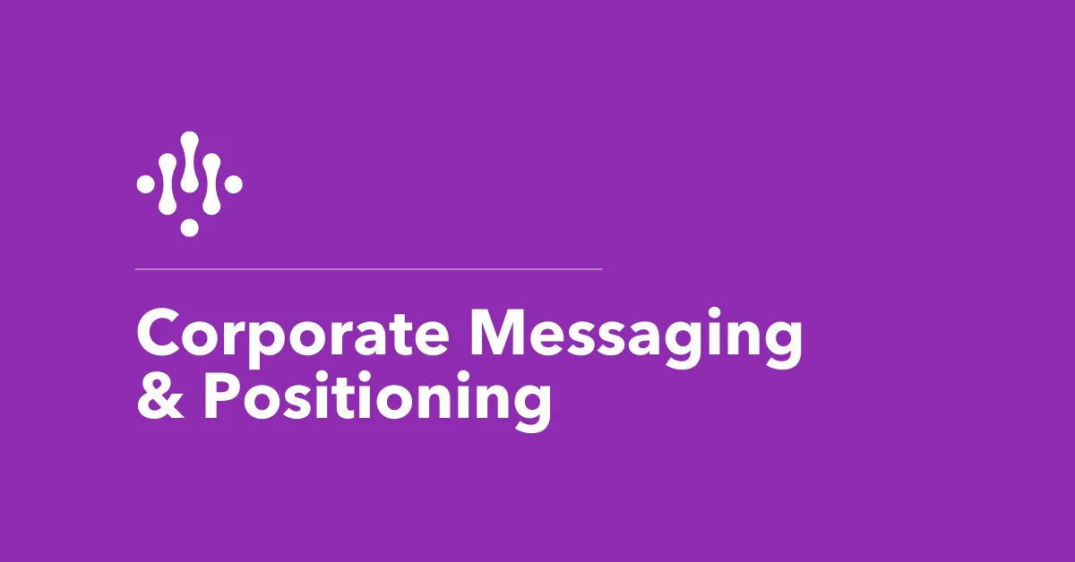 Corporate Messaging & Positioning