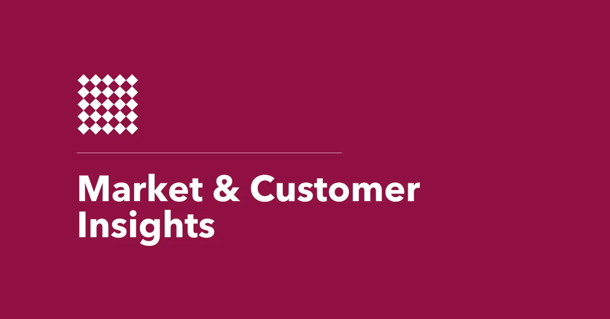 Market & Customer Insights
